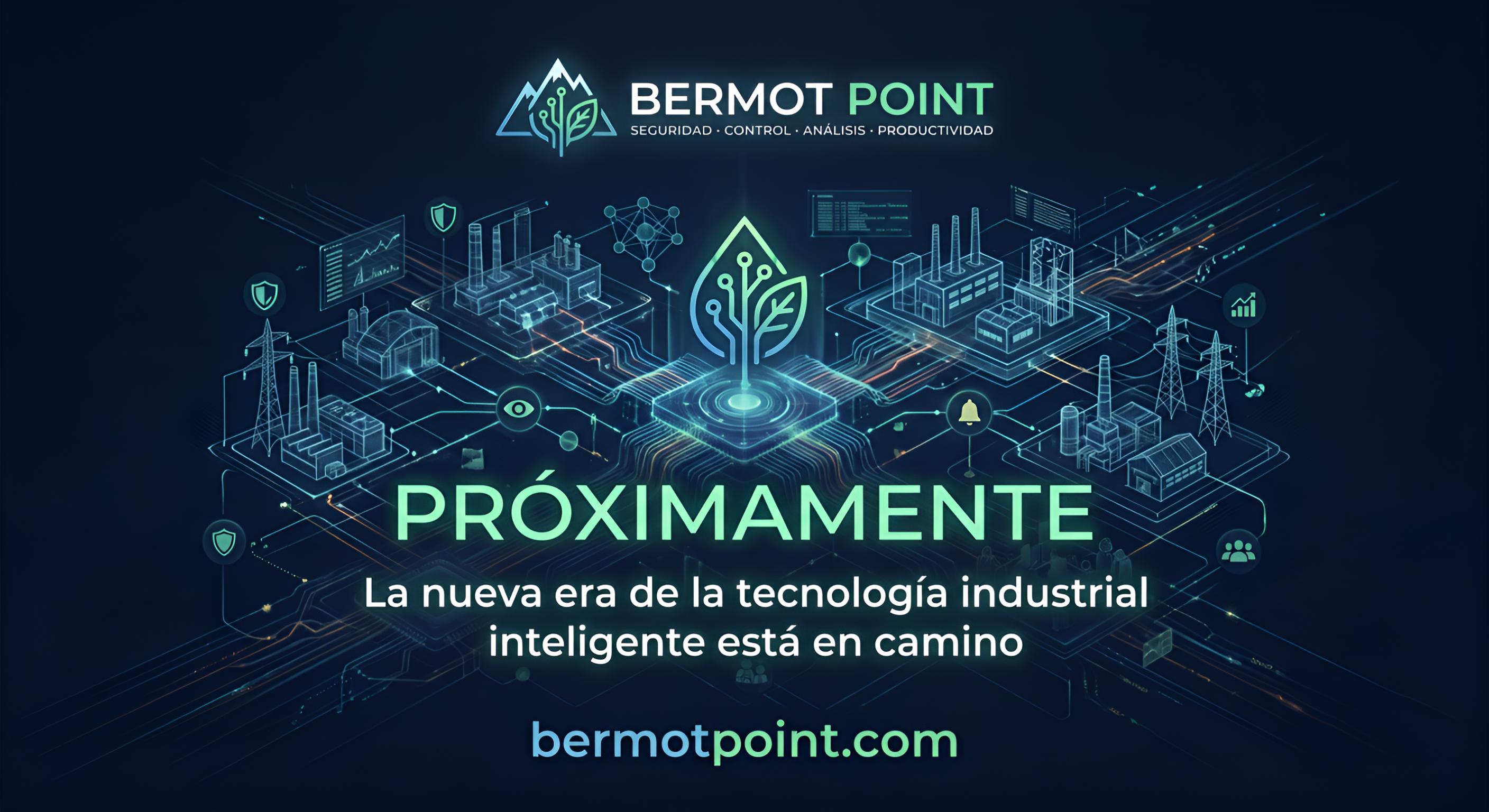 Bermot Point — Próximamente. La nueva era de la tecnología industrial inteligente está en camino.